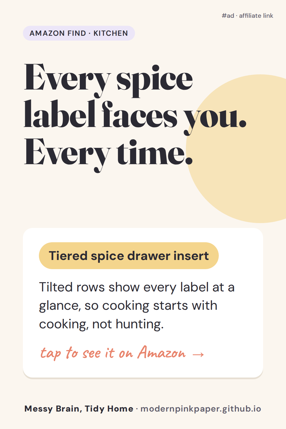 Every spice label faces you. Every time.