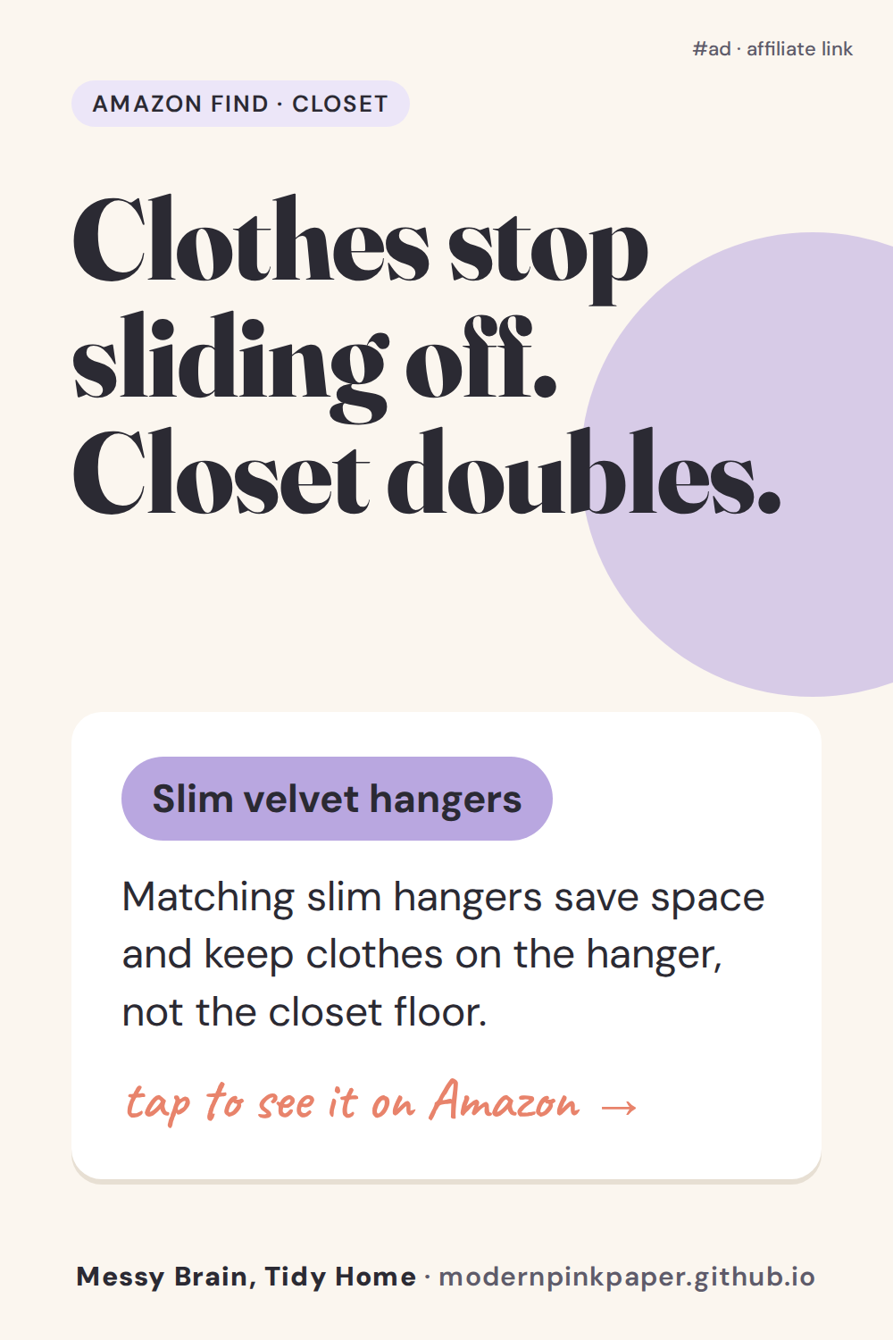 Clothes stop sliding off. Closet doubles.